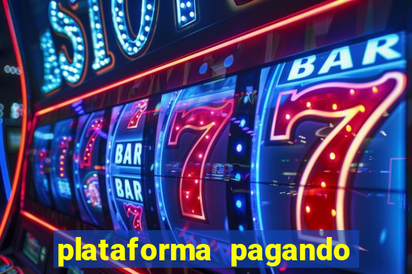 plataforma pagando bem hoje